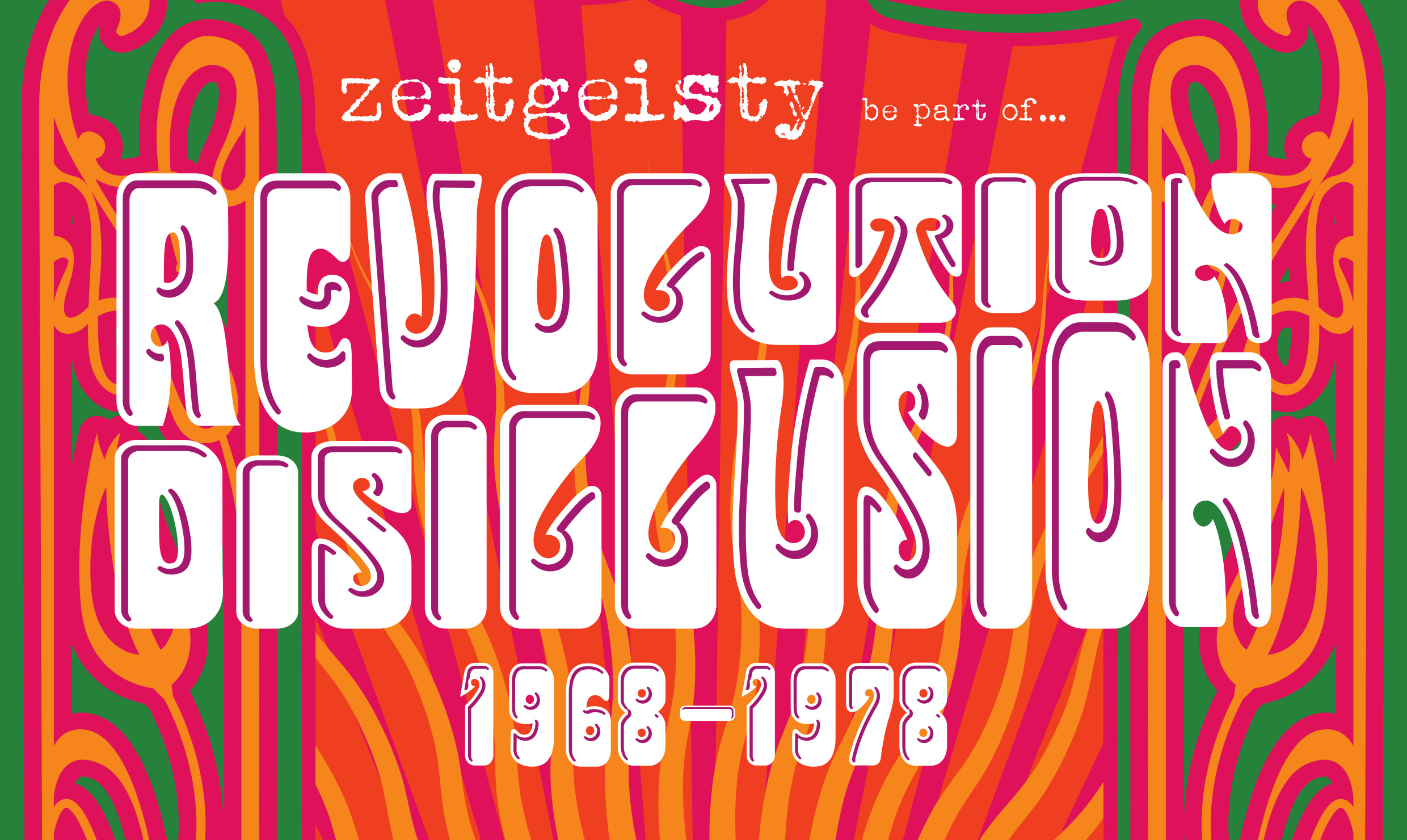 zeitgeisty. be part of … Revolution / Disillusion 1968–1978